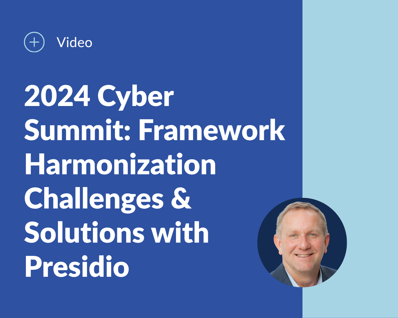 2024 Cyber Summit Framework Harmonization Challenges & Solutions with Presidio