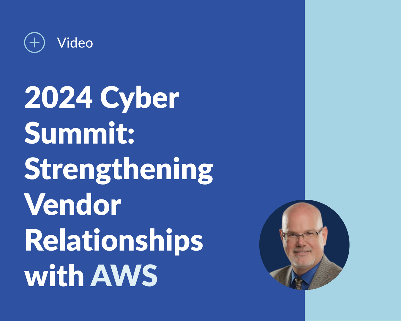 2024 Cyber Summit Strengthening Vendor Relationships with AWS