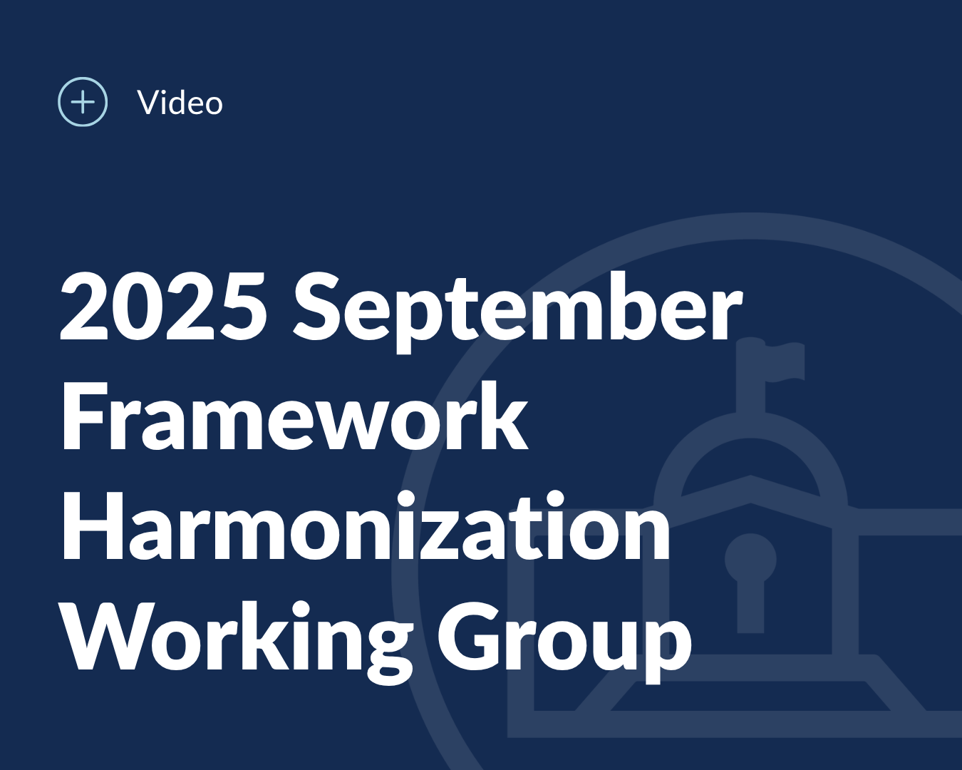 2025 September Framework Harmonization Working Group (1)