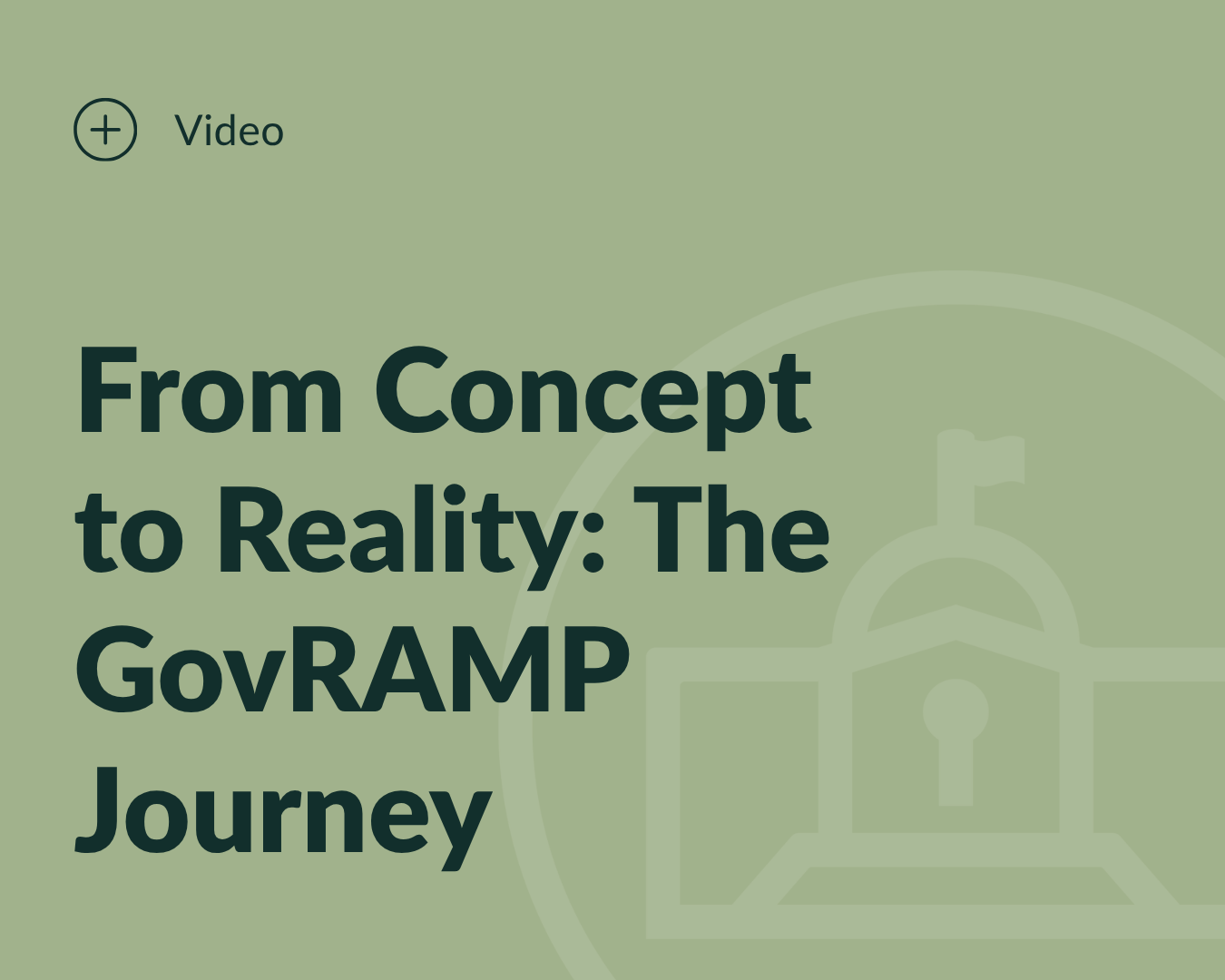 From Concept to Reality The GovRAMP Journey