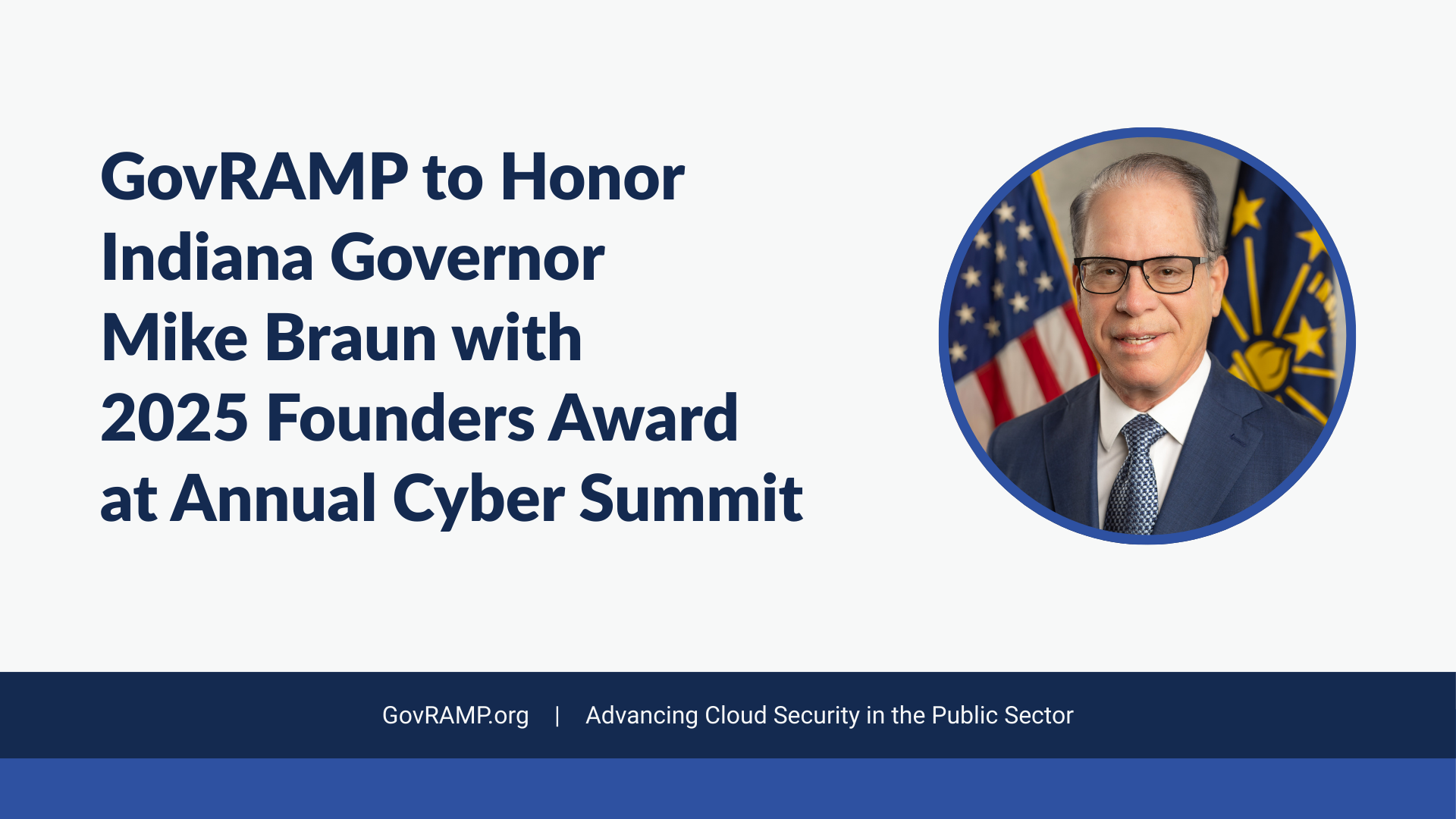 GovRAMP to Honor Indiana Governor Mike Braun with 2025 Founders Award at Annual Cyber Summit